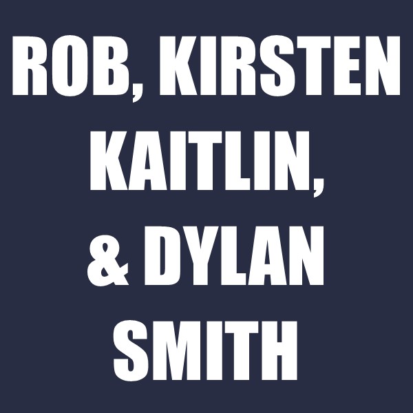 Rob Kirsten, Kaitlin, & Dylan Smith