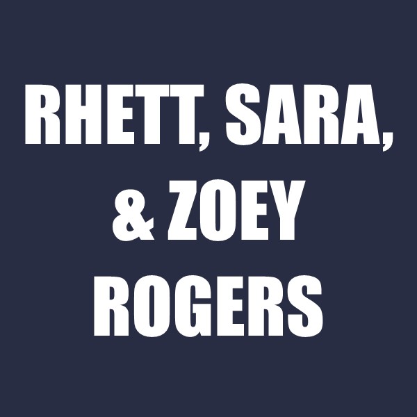 Rhett, Sara, & Zoey Rogers