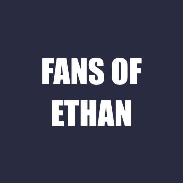 Fans of Ethan