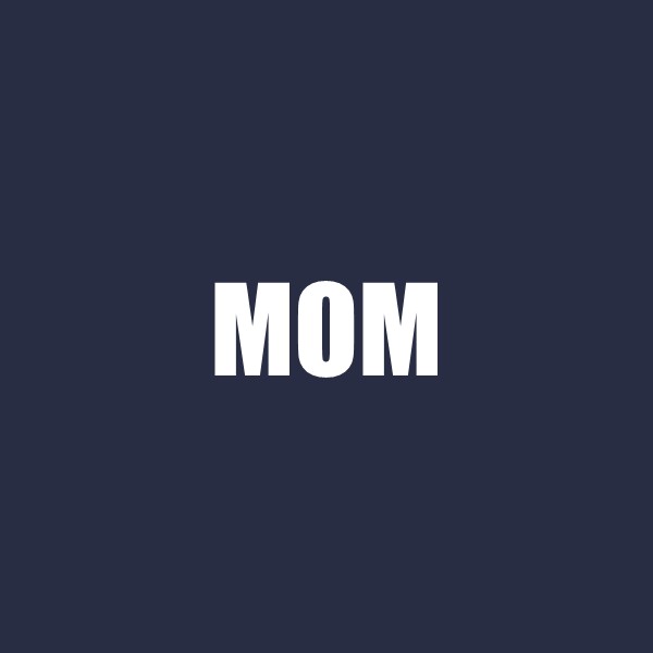 MOM